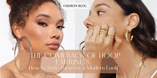 "The Comeback of Hoop Earrings: How to Style Them for a Modern Look" - Gemlly